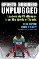 Sports business unplugged : leadership challenges from the world of sports /