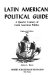 Latin American political guide : a quarter century of Latin American politics /