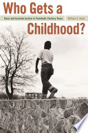 Who gets a childhood? : race and juvenile justice in twentieth-century Texas /