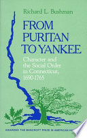 From Puritan to Yankee : character and the social order in Connecticut, 1690-1765 /