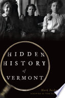 Hidden History of Vermont.