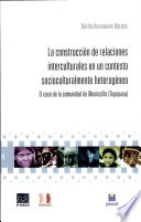 La construcción de relaciones interculturales en un contexto socioculturalmente heterogéneo : el caso de la comunidad de Montecillo (Tiquipaya) /