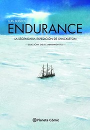 Endurance : la legendaria expedición de Shackleton /