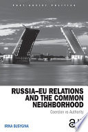 Russia-EU relations and the common neighborhood : coercion vs. authority /