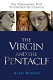 The virgin and the pentacle : the Freemasonic plot to destroy the church /