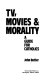 TV, movies & morality : a guide for Catholics /