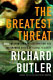 The greatest threat : Iraq, weapons of mass destruction, and the crisis of global security /