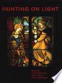 Painting on light : drawings and stained glass in the age of Dürer and Holbein /