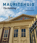 Mauritshuis : the building /