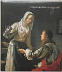 Frans van Mieris, 1635-1681 /