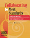 Collaborating to meet standards : teacher/librarian partnerships for 7-12 /