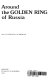 Around the Golden Ring of Russia : an illustrated guidebook /