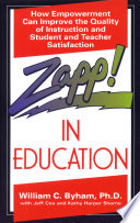 Zapp! in education : how empowerment can improve the quality of instruction, and student, and teacher satisfaction /