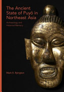 The ancient state of Puyo in northeast Asia : archaelogy and historical memory /