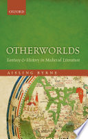 Otherworlds : fantasy and history in medieval literature /