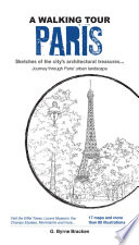 Walking tour Paris sketches of the city's architectural treasures -- journey through the urban landscape of Paris /