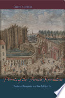 Priests of the French Revolution : saints and renegades in a new political era /