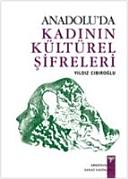 Anadolu'da kadının kültürel şifreleri /