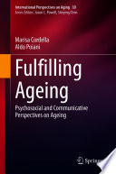 FULFILLING AGEING psychosocial and communicative perspectives on ageing.