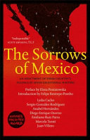 The sorrows of Mexico : an indictment of their country's failings by seven exceptional writers /