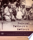 Federal fathers and mothers : the United States Indian Service, 1869-1933 /
