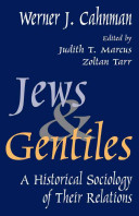Jews & gentiles : a historical sociology of their relations /