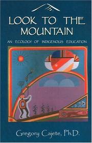 Look to the mountain : an ecology of indigenous education /