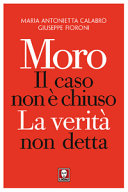 Moro, il caso non è chiuso : la verità non detta /