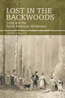 Lost in the backwoods : Scots and the North American wilderness /