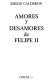 Amores y desamores de Felipe II /