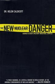 The new nuclear danger : George W. Bush's military-industrial complex /