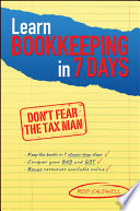 Learn bookkeeping in 7 days : don't fear the tax man /