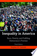 Inequality in America : Race, Poverty, and Fulfilling Democracy's Promise.