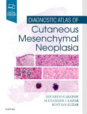 Diagnostic atlas of cutaneous mesenchymal neoplasia /