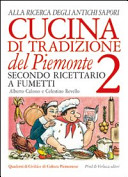 Cucina di tradizione del Piemonte : secondo ricettario a fumetti /