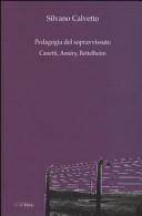 Pedagogia del sopravvissuto : Canetti, Améry, Bettelheim /