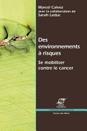 Des environnements à risques : se mobiliser contre le cancer : Saint-Cyr-l'École, Vincennes et Nivillac.