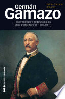 Germán Gamazo (1840-1901) : poder político y redes sociales en la restauración /