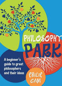 Philosophy park : a beginner's guide to great philosophers and their ideas, teacher resource /