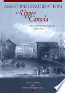 Assisting emigration to Upper Canada : the Petworth Project, 1832-1837 /