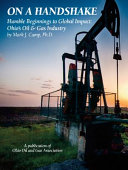 On a handshake : humble beginnings to global impact: Ohio's oil & gas industry /