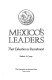 Mexico's leaders, their education & recruitment /