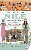 STYLE FROM THE NILE egyptomania in fashion from the 19th century to the present day.