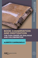 Book conservation and digitization : the challenges of dialogue and collaboration /