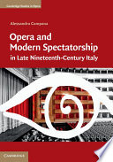 Opera and modern spectatorship in late nineteenth-century Italy /