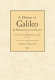 A defense of Galileo, the mathematician from Florence : which is an inquiry as to whether the philosophical view advocated by Galileo is in agreement with, or is opposed to, the Sacred Scriptures /