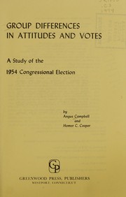 Group differences in attitudes and votes; a study of the 1954 congressional election,