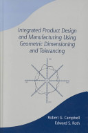 Integrated product design and manufacturing using geometric dimensioning and tolerancing /