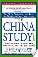 The China study : the most comprehensive study of nutrition ever conducted and the startling implications for diet, weight loss and long-term health /