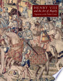 Henry VIII and the art of majesty : tapestries at the Tudor Court /